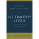 1 and 2 Timothy and Titus: The Way to Live and Lead for Christ