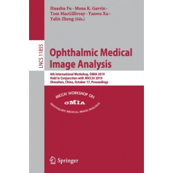 Ophthalmic Medical Image Analysis: 6th International Workshop, OMIA 2019, Held in Conjunction with MICCAI 2019, Shenzhen, China, October 17, Proceedings