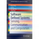 Software Defined Systems: Sensing, Communication and Computation