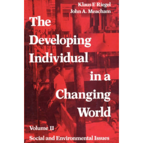 The Developing Individual in a Changing World: Volume 2, Social and Environmental Isssues