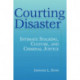 Courting Disaster: Intimate Stalking, Culture and Criminal Justice