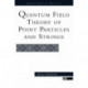 Quantum Field Theory Of Point Particles And Strings