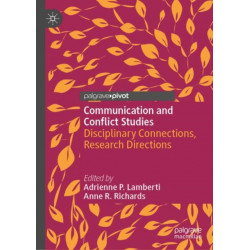 Communication and Conflict Studies: Disciplinary Connections, Research Directions