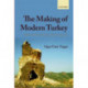 The Making of Modern Turkey: Nation and State in Eastern Anatolia, 1913-1950
