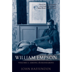 William Empson, Volume I: Among the Mandarins
