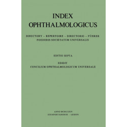Index Ophthalmologicus: Directory of the International Federation of Ophthalmological Societies Including Ophthalmological Associations, Ophthalmologists, Ophthalmological Clinics, Institutes, Journals