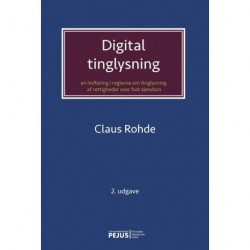 Digital tinglysning: en indføring i reglerne om tinglysning af rettigheder over fast ejendom