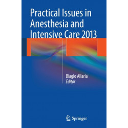 Practical Issues in Anesthesia and Intensive Care 2013