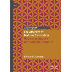 The Afterlife of Texts in Translation: Understanding the Messianic in Literature