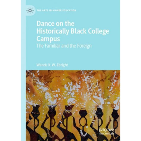 Dance on the Historically Black College Campus: The Familiar and the Foreign