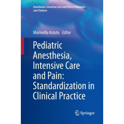Pediatric Anesthesia, Intensive Care and Pain: Standardization in Clinical Practice