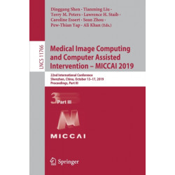 Medical Image Computing and Computer Assisted Intervention – MICCAI 2019: 22nd International Conference, Shenzhen, China, October 13–17, 2019, Proceedings, Part III