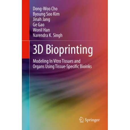 3D Bioprinting: Modeling In Vitro Tissues and Organs Using Tissue-Specific Bioinks