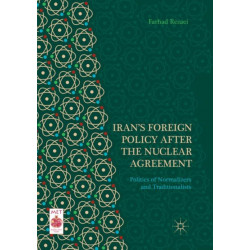 Iran’s Foreign Policy After the Nuclear Agreement: Politics of Normalizers and Traditionalists