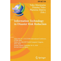 Information Technology in Disaster Risk Reduction: Third IFIP TC 5 DCITDRR International Conference, ITDRR 2018, Held at the 24th IFIP World Computer Congress, WCC 2018, Poznan, Poland, September 20–21, 2018, Revised Selected Papers