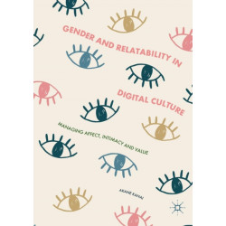 Gender and Relatability in Digital Culture: Managing Affect, Intimacy and Value