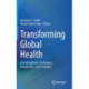 Transforming Global Health: Interdisciplinary Challenges, Perspectives, and Strategies