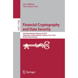 Financial Cryptography and Data Security: 23rd International Conference, FC 2019, Frigate Bay, St. Kitts and Nevis, February 18–22, 2019, Revised Selected Papers
