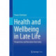 Health and Wellbeing in Late Life: Perspectives and Narratives from India