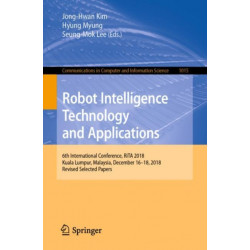 Robot Intelligence Technology and Applications: 6th International Conference, RiTA 2018, Kuala Lumpur, Malaysia, December 16–18, 2018, Revised Selected Papers