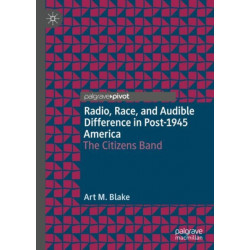 Radio, Race, and Audible Difference in Post-1945 America: The Citizens Band