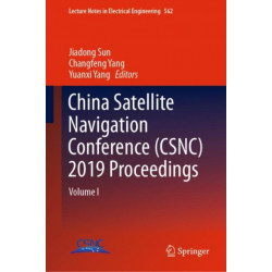 China Satellite Navigation Conference (CSNC) 2019 Proceedings: Volume I