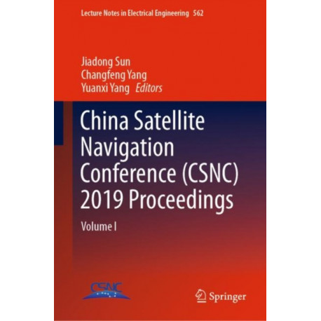 China Satellite Navigation Conference (CSNC) 2019 Proceedings: Volume I