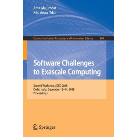 Software Challenges to Exascale Computing: Second Workshop, SCEC 2018, Delhi, India, December 13-14, 2018, Proceedings