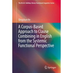 A Corpus-Based Approach to Clause Combining in English from the Systemic Functional Perspective