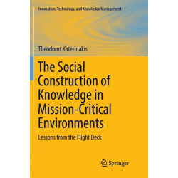 The Social Construction of Knowledge in Mission-Critical Environments: Lessons from the Flight Deck