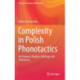 Complexity in Polish Phonotactics: On Features, Weights, Rankings and Preferences