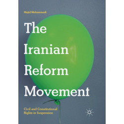 The Iranian Reform Movement: Civil and Constitutional Rights in Suspension
