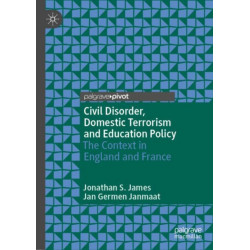 Civil Disorder, Domestic Terrorism and Education Policy: The Context in England and France