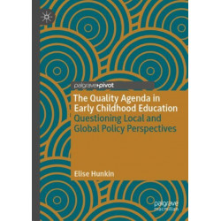 The Quality Agenda in Early Childhood Education: Questioning Local and Global Policy Perspectives