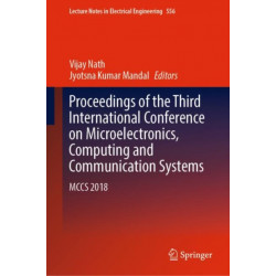 Proceedings of the Third International Conference on Microelectronics, Computing and Communication Systems: MCCS 2018
