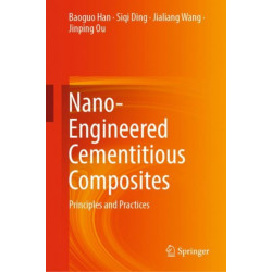Nano-Engineered Cementitious Composites: Principles and Practices