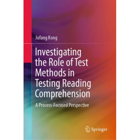Investigating the Role of Test Methods in Testing Reading Comprehension: A Process-Focused Perspective