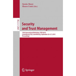 Security and Trust Management: 15th International Workshop, STM 2019, Luxembourg City, Luxembourg, September 26–27, 2019, Proceedings
