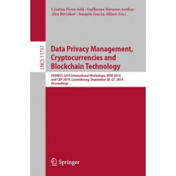 Data Privacy Management, Cryptocurrencies and Blockchain Technology: ESORICS 2019 International Workshops, DPM 2019 and CBT 2019, Luxembourg, September 26–27, 2019, Proceedings