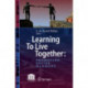 Learning To Live Together: Promoting Social Harmony
