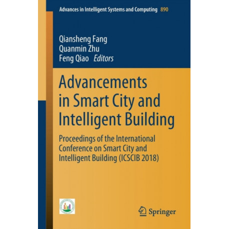 Advancements in Smart City and Intelligent Building: Proceedings of the International Conference on Smart City and Intelligent Building (ICSCIB 2018)
