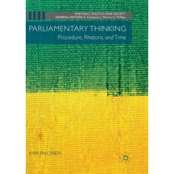 Parliamentary Thinking: Procedure, Rhetoric and Time