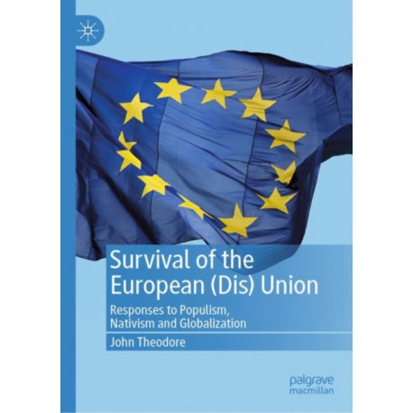 Survival of the European (Dis) Union: Responses to Populism, Nativism and Globalization
