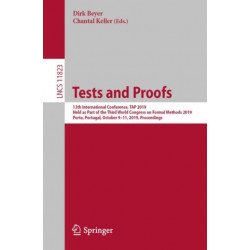 Tests and Proofs: 13th International Conference, TAP 2019, Held as Part of the Third World Congress on Formal Methods 2019, Porto, Portugal, October 9–11, 2019, Proceedings