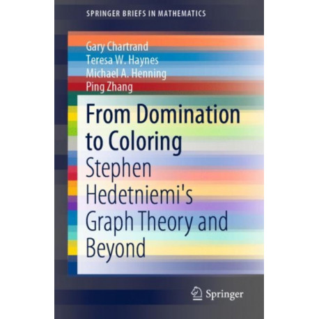 From Domination to Coloring: Stephen Hedetniemi's Graph Theory and Beyond