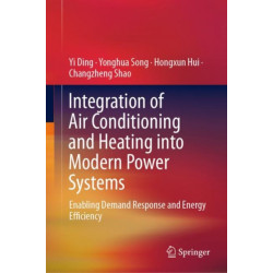 Integration of Air Conditioning and Heating into Modern Power Systems: Enabling Demand Response and Energy Efficiency