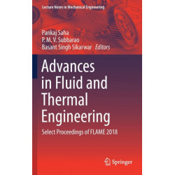 Advances in Fluid and Thermal Engineering: Select Proceedings of FLAME 2018