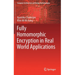 Fully Homomorphic Encryption in Real World Applications