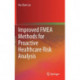 Improved FMEA Methods for Proactive Healthcare Risk Analysis