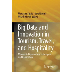Big Data and Innovation in Tourism, Travel, and Hospitality: Managerial Approaches, Techniques, and Applications